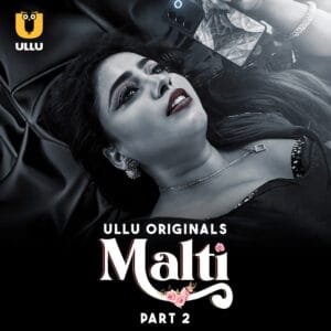 Malti Part 02 2024 Ullu Web Series 1080p